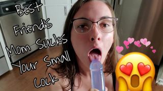 Miss Malorie Switch – Best Friend’s Mom Sucks Your Small Cock