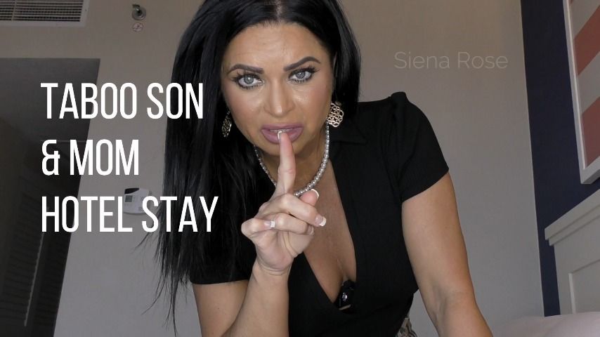 Siena Rose – Taboo Son and Mom Hotel Stay
